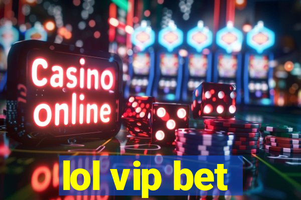 lol vip bet